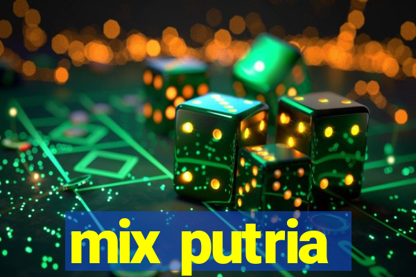 mix putria
